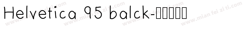Helvetica 95 balck字体转换